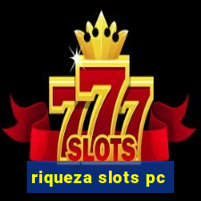 riqueza slots pc